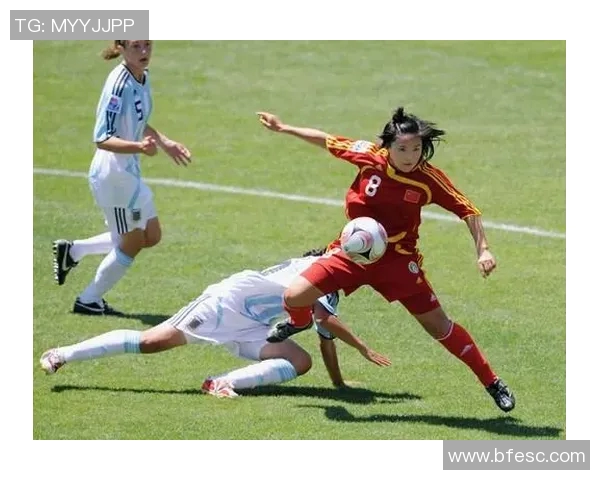 女足中国迎战阿根廷全力争胜展现实力与风采